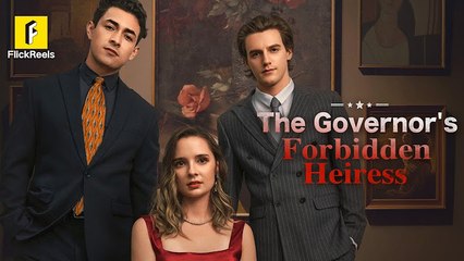 The Governor’s Forbidden Heiress – FULL MOVIE [Eng Sub]