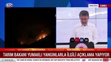 Bakan Yumaklı’dan Sakarya ve Bilecik orman yangınları hakkında açıklama