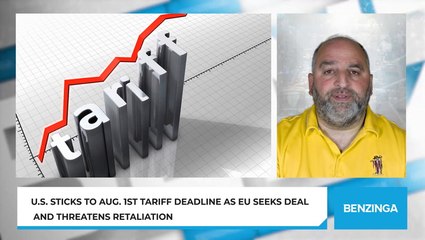 U.S. Sticks To Aug. 1st Tariff Deadline As EU Seeks Deal And Threatens Retaliation