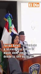 Faride Raful: “El combate a la violencia contra la mujer debe empezar desde la raíz cultural”