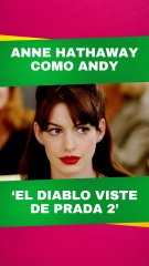 Anne Hathaway regresa como Andy en 'El diablo viste a la moda 2'