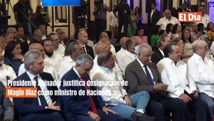 Presidente Abinader justifica designación de Magín Díaz como ministro de Hacienda
