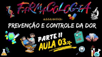 Farmacologia II /// AULA 03 - Prevenção e Controle da dor - Odontologia Geral