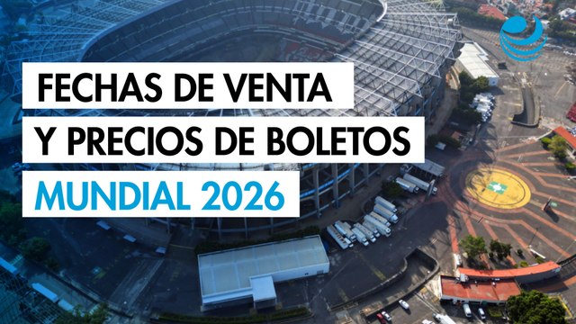 Boletos Mundial 2026: fechas de venta y precios de paquetes de lujo en México