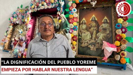 “La dignificación del pueblo yoreme empieza por hablar nuestra lengua”