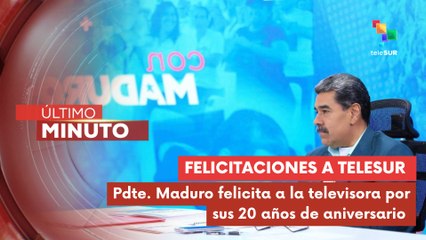 Pdte. Maduro felicita a la cadena televisiva teleSUR por sus 20 años de transmisión