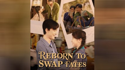 Reborn To Swap Fates (DUBBED) Full Movie