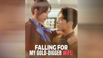 Falling For My Gold-Digger Wife (DUBBED) Full Movie