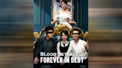 Blood Betrayed, Forever In Debt - Full Free