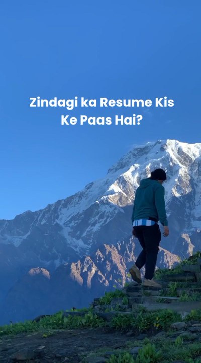 Zindagi ka Resume kis ke pass hai.?