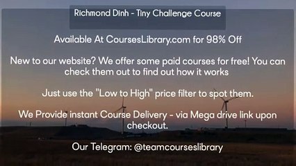 (courseslibrary.com)Richmond Dinh - Tiny Challenge Course