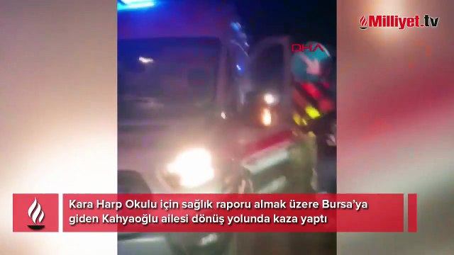 Kara Harp Okulu için sağlık raporu almak üzere Bursa’ya giden Kahyaoğlu ailesi dönüş yolunda kaza yaptı