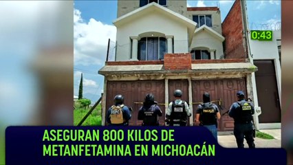 Aseguran 800 kilos de metanfetamina en Michoacán | Nacho Lozano