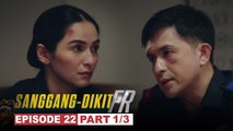 Sanggang-Dikit FR: Tonyo, ayaw pa ring paniwalaan ang hinala ni Bobby (Episode 22 - Part 1/3)