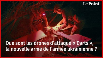 Que sont les drones d’attaque « Darts », la nouvelle arme de l’armée ukrainienne ?