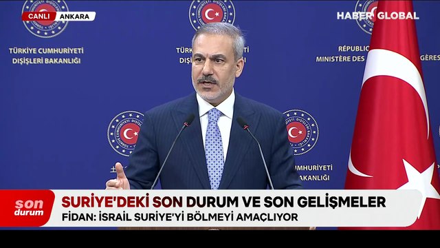 Dışişleri Bakanı Hakan Fidan: İsrail Suriye'yi bölmeyi amaçlıyor