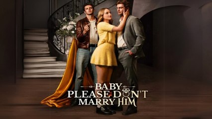 Baby, Please Don't Marry Him