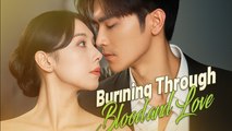 Burning Through Blood And Love - Full Movie