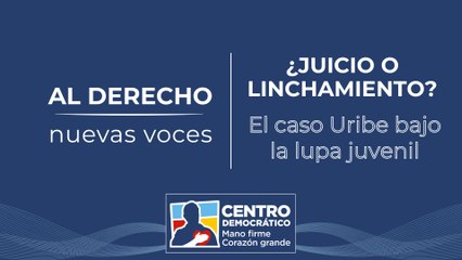 Al derecho, nuevas voces: ¿Juicio o linchamiento? El caso Uribe bajo la lupa juvenil