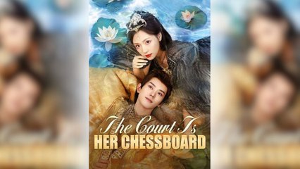 [New Drama] The Court Is Her Chessboard Full Movie (HOT)