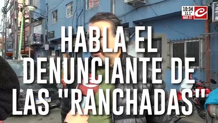 Habla el denunciante de las ranchadas: "Ya no se podía transitar por las calles"