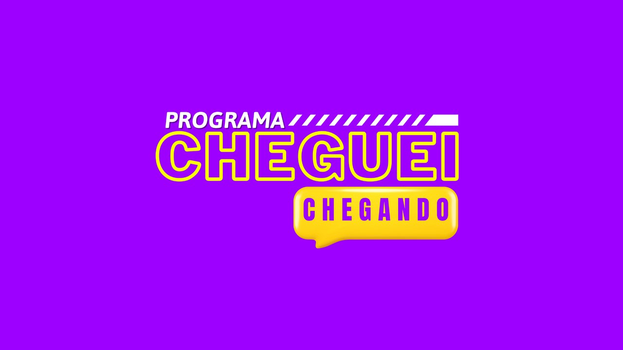 CHEGUEI CHEGANDO