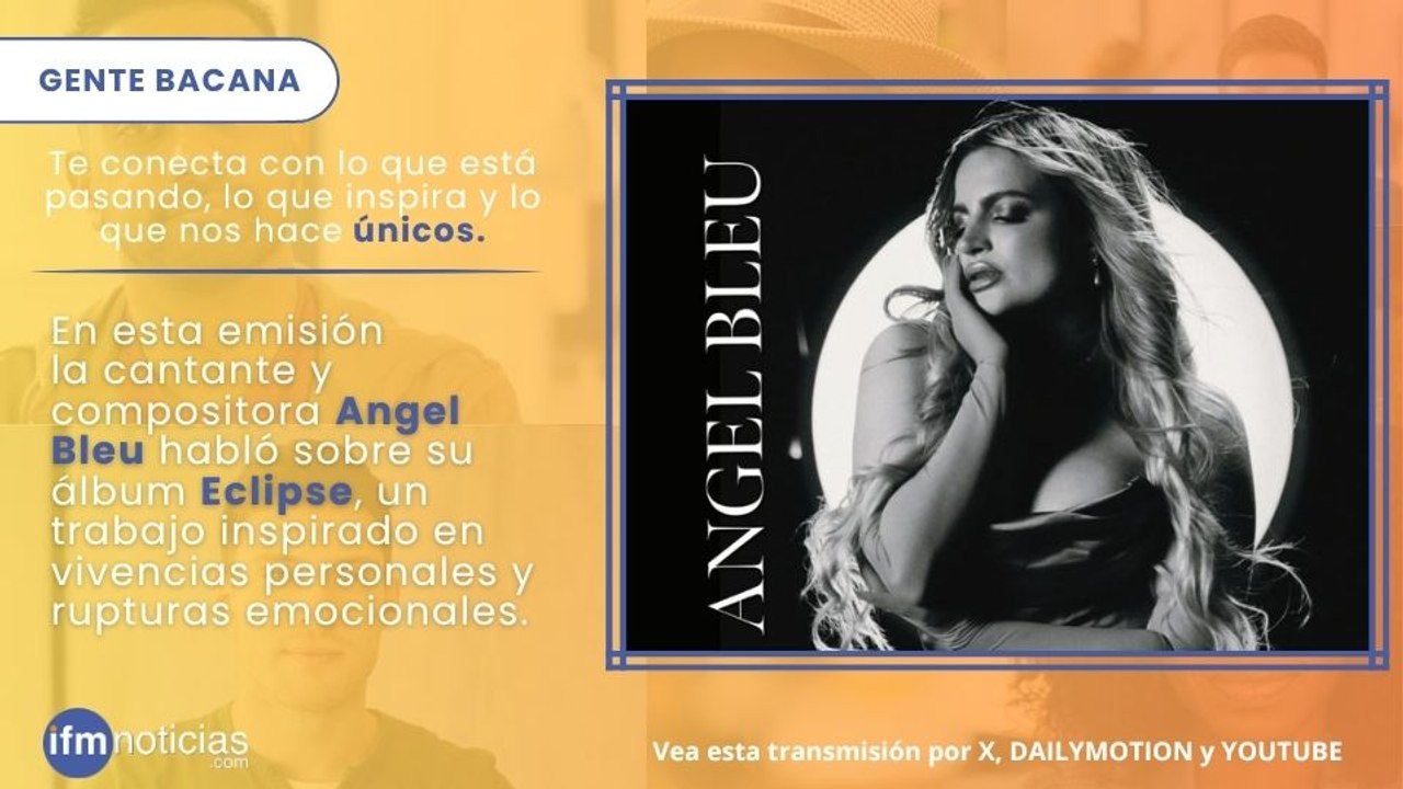 GENTE BACANA en IFMNOTICIAS: Desde Valledupar hasta Miami, la voz de Angel Bleu