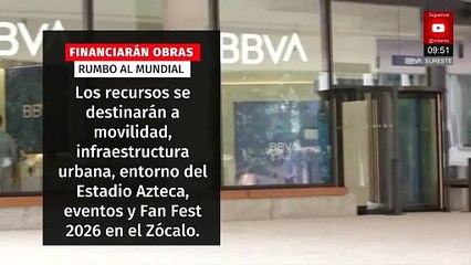 BBVA creará fondo de 4 mil mdp para proyectos rumbo al Mundial 2026 en CdMx