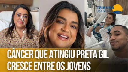 Câncer que atingiu Preta Gil cresce entre os jovens
