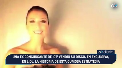 Una ex concursante de 'OT' vendió su disco, en exclusiva, en Lidl: la historia de esta curiosa estrategia