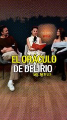 El oráculo de Delirio Vol. Netflix