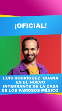 José Luis Rodríguez 'El Guana' es el NUEVO habitante confirmado de La Casa de los Famosos México