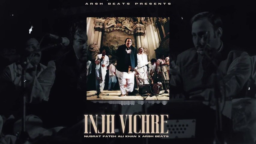 INJH VICHRE - NUSRAT FATEH ALI KHAN X ARSH BEATZ _ QWALI REMIX