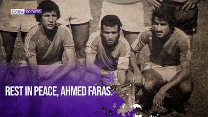 Rest in peace, Ahmed Faras | beIN SPORTS USA