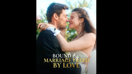 Bound by Marriage - Freed by Love