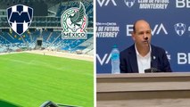 Rayados está interesado en que la Selección Mexicana juegue en el Estadio BBVA previo al Mundial