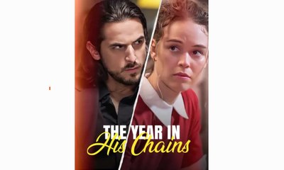 The Year in His Chains - ReelShort