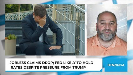 Jobless Claims Drop; Fed Likely to Hold Rates Despite Pressure From Trump