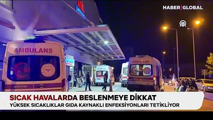 Sıcak havalarda beslenmeye dikkat!