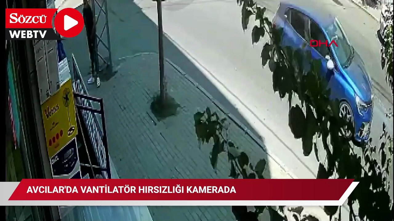 Avcılar'da vantilatör hırsızlığı kamerada