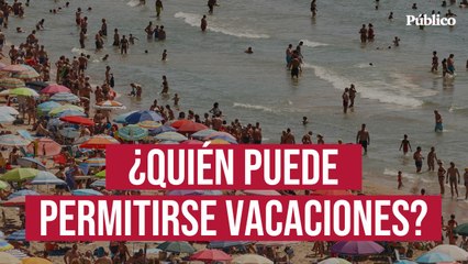 ¿Quién puede permitirse vacaciones? El coste del descanso, de la mano de la desigualdad económica