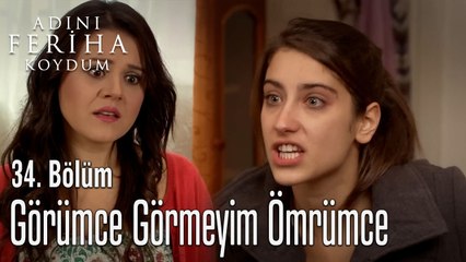 Görümce Görmeyim Ömrümce - Adını Feriha Koydum 34. Bölüm