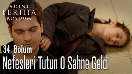 Nefesleri Tutun O Sahne Geldi - Adını Feriha Koydum 34. Bölüm