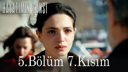 Hayatımın Şansı 5.Bölüm 7.Kısım