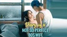 Diary Of A Not-So-Perfect ’80s Wife (2025) - FULL [Eng Sub]