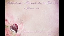 Biblisches für Mittwoch, den 23. Juli 2025, zu 1. Johannes 3,16
