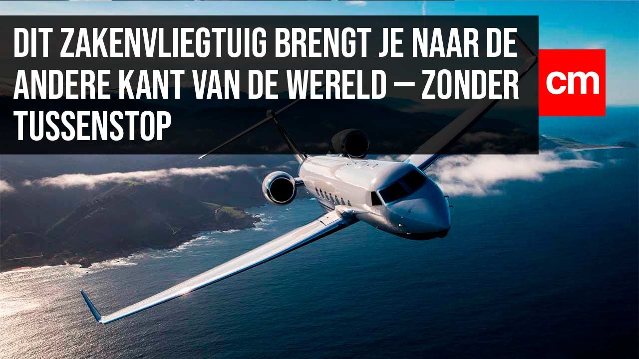 Dit Zakenvliegtuig Brengt Je Naar de Andere Kant van de Wereld — Zonder Tussenstop