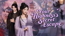YOUR HIGHNESS'S SECRET ESCAPE