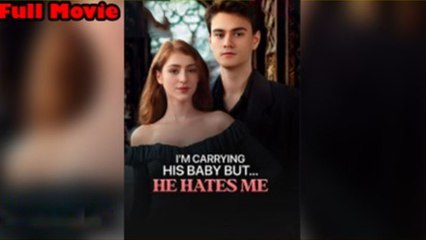 I'm Carrying His Baby But He Hates Me - FULL #drama #short #shortdrama