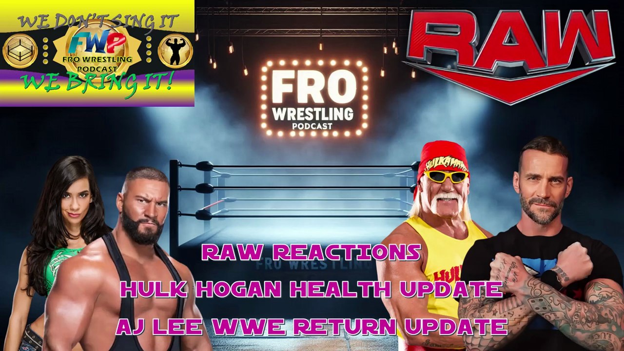 Raw Review - Hulk Hogan Health Update - AJ Lee WWE Return?